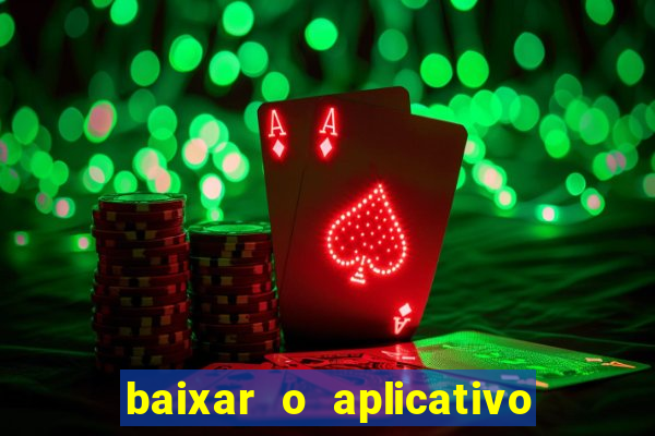 baixar o aplicativo bet nacional